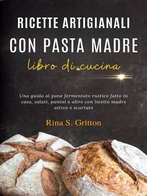cover image of Ricette artigianali con pasta madre--libro di cucina